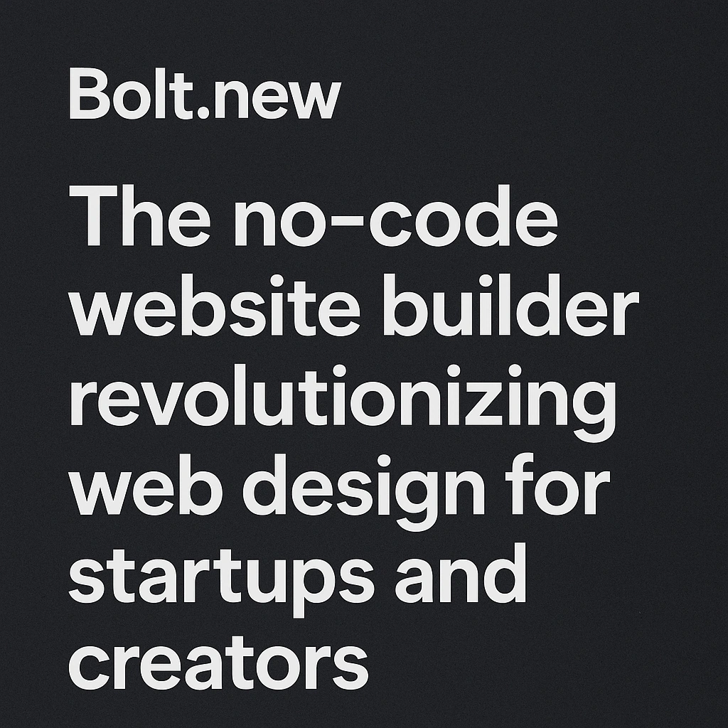 Bolt.new: The Game‑Changing No‑Code Website Builder for Startups and Creators