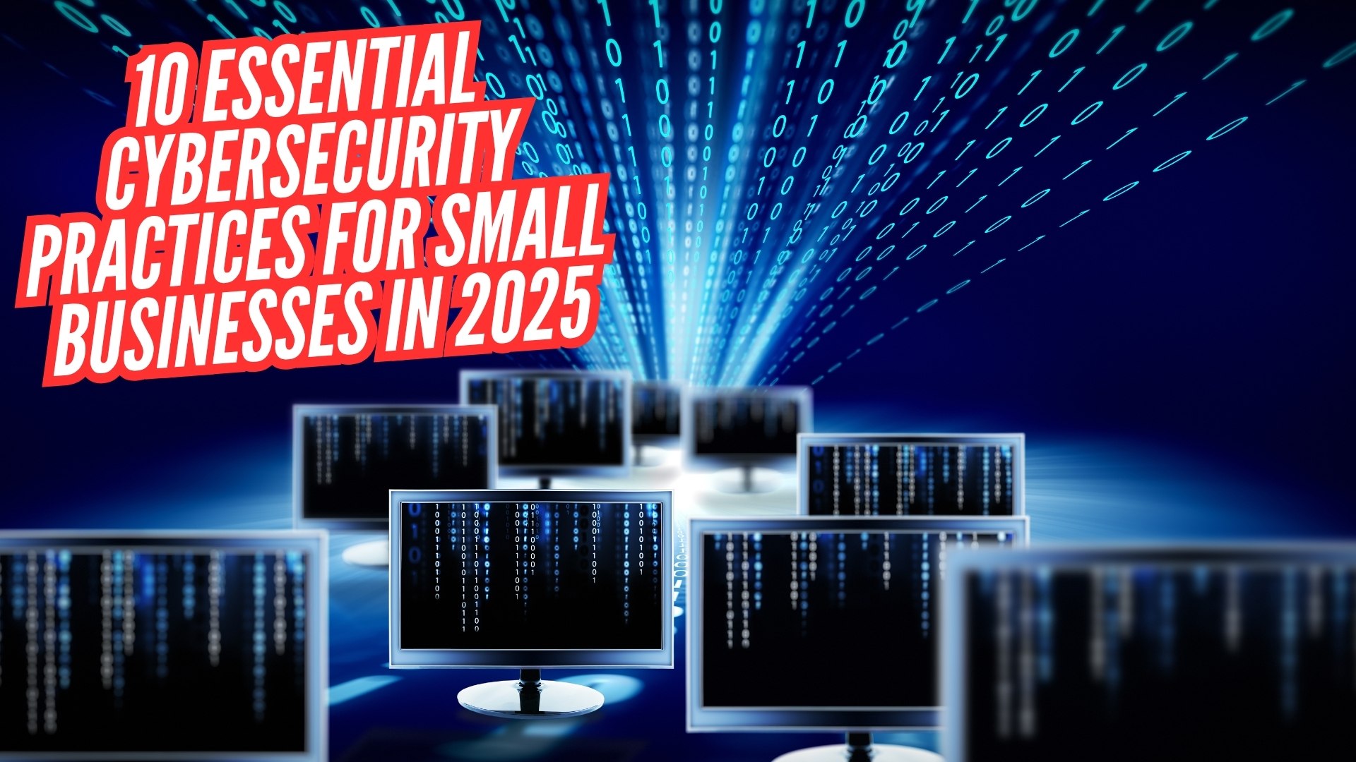 10 Essential Cybersecurity Practices for Small Businesses in 2025