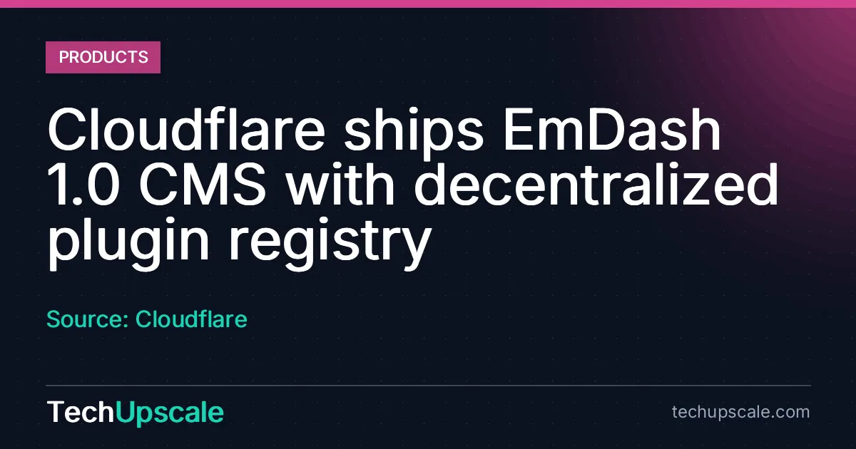 Cloudflare ships EmDash 1.0 CMS with decentralized plugin registry. Source: Cloudflare