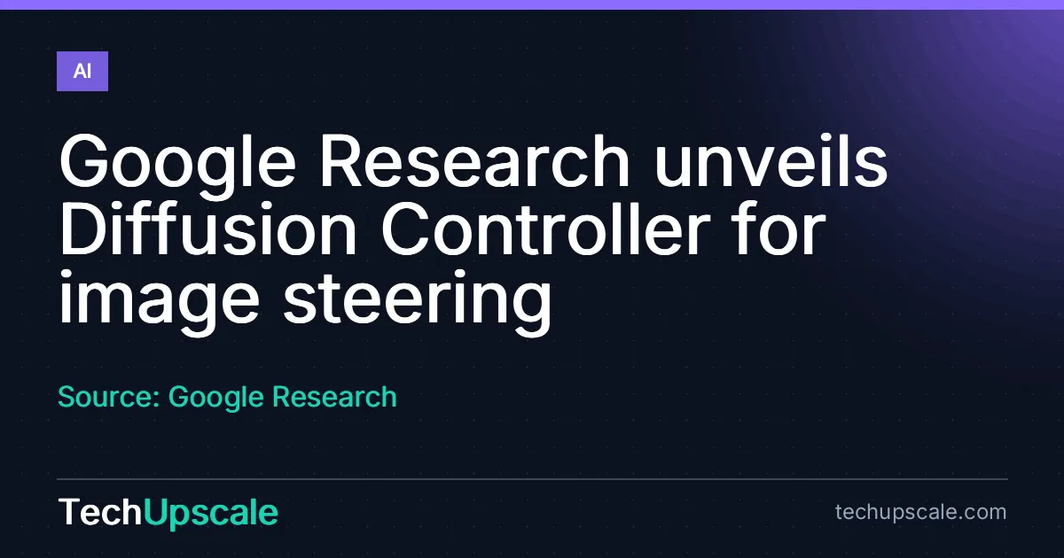 Google Research unveils Diffusion Controller for image steering. Source: Google Research