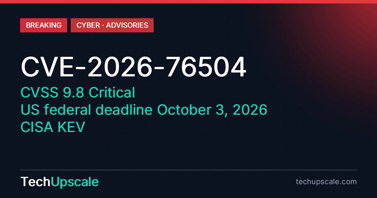 CVE-2026-76504, CVSS 9.8 Critical, US federal deadline October 3, 2026, CISA KEV