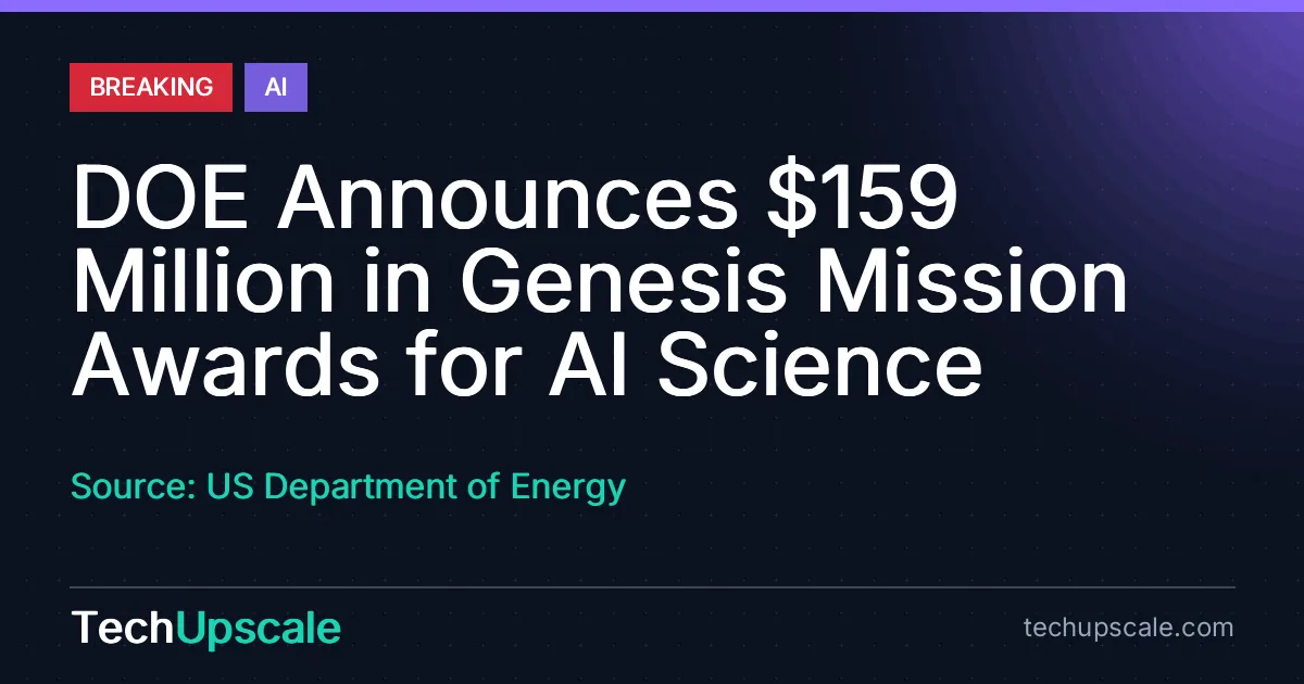 DOE Announces $159 Million in Genesis Mission Awards for AI Science. Source: US Department of Energy