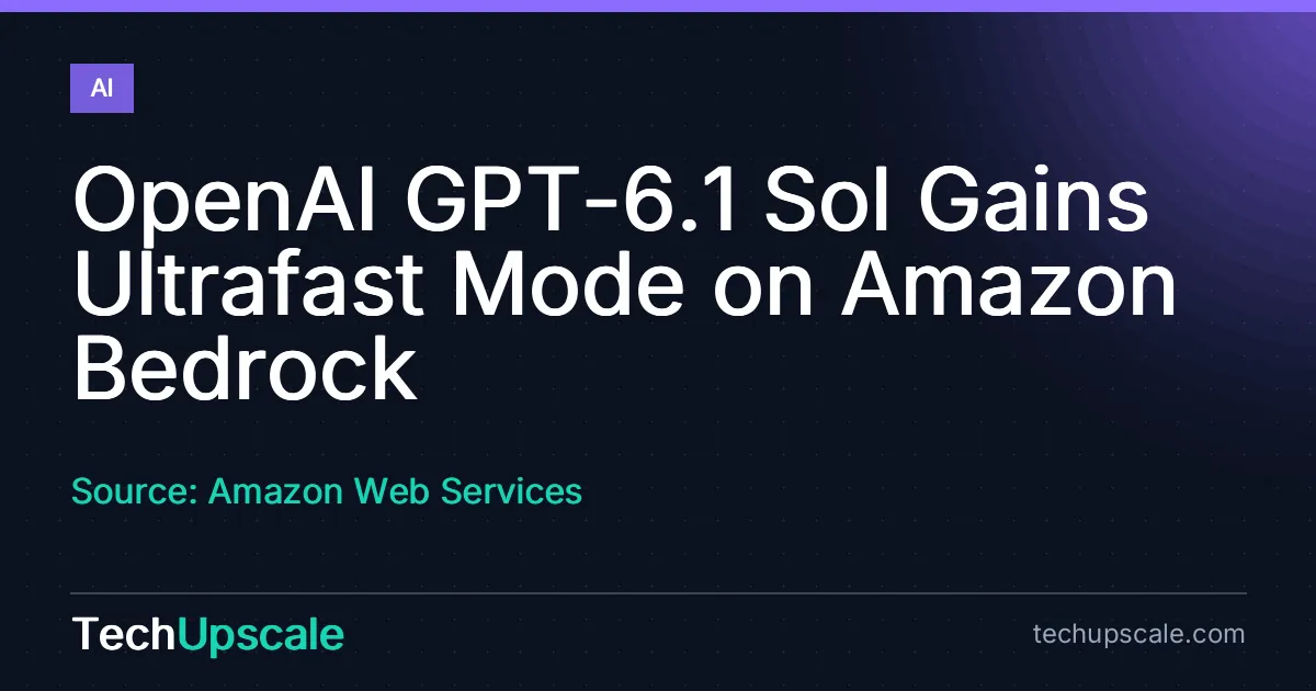 OpenAI GPT-6.1 Sol Gains Ultrafast Mode on Amazon Bedrock. Source: Amazon Web Services