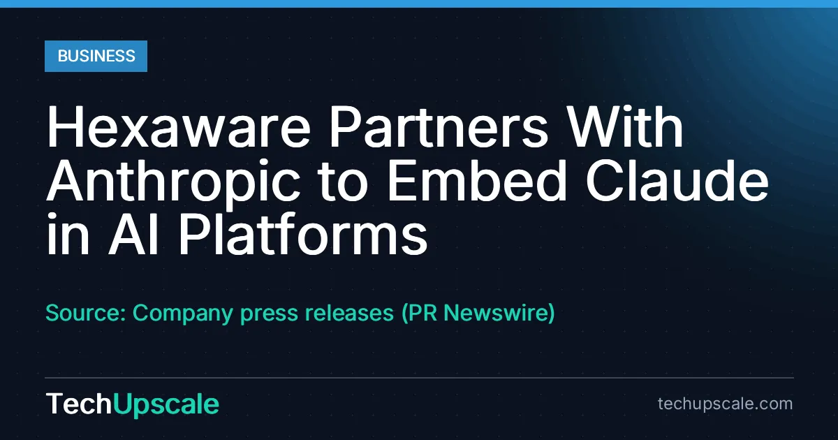 Hexaware Partners With Anthropic to Embed Claude in AI Platforms. Source: Company press releases (PR Newswire)