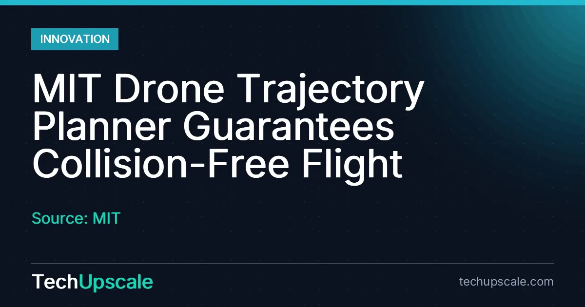 MIT Drone Trajectory Planner Guarantees Collision-Free Flight. Source: MIT