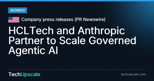 HCLTech and Anthropic Partner to Scale Governed Agentic AI. Source: Company press releases (PR Newswire)