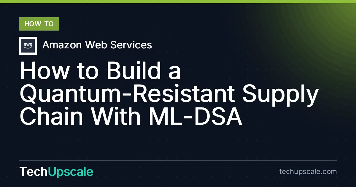 How to Build a Quantum-Resistant Supply Chain With ML-DSA. Source: Amazon Web Services