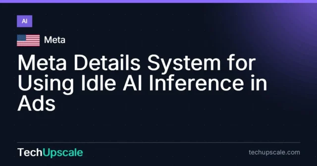 Meta Details System for Using Idle AI Inference in Ads. Source: Meta