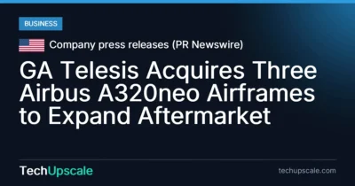 GA Telesis Acquires Three Airbus A320neo Airframes to Expand Aftermarket. Source: Company press releases (PR Newswire)