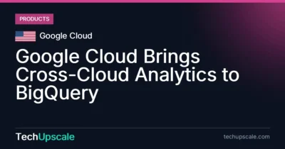 Google Cloud Brings Cross-Cloud Analytics to BigQuery. Source: Google Cloud
