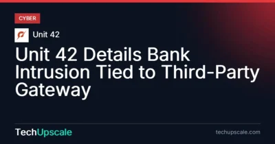 Unit 42 Details Bank Intrusion Tied to Third-Party Gateway. Source: Unit 42