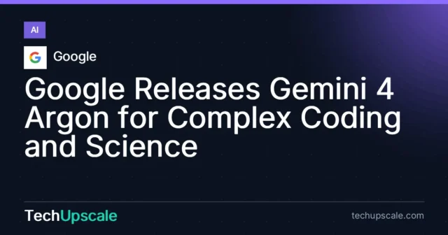 Google Releases Gemini 4 Argon for Complex Coding and Science. Source: Google
