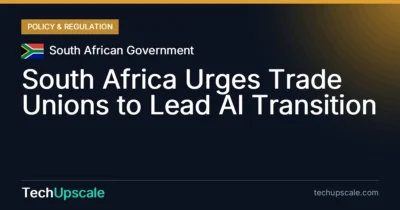 South Africa Urges Trade Unions to Lead AI Transition. Source: South African Government