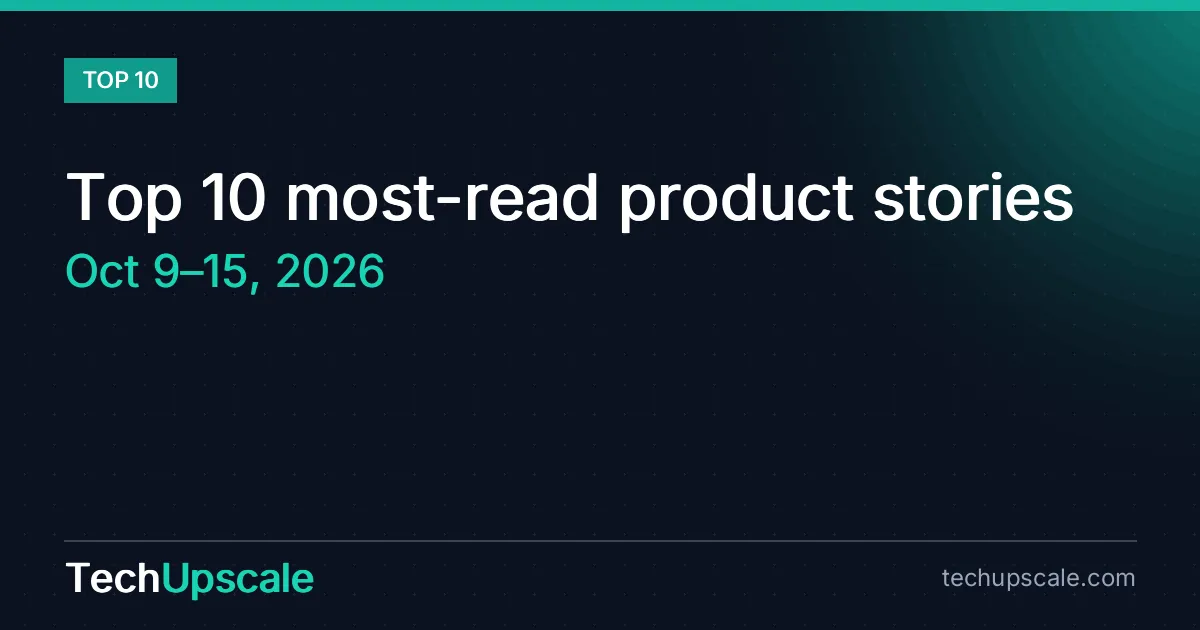 Top 10 most-read product stories, Oct 9–15, 2026
