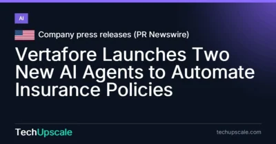 Vertafore Launches Two New AI Agents to Automate Insurance Policies. Source: Company press releases (PR Newswire)