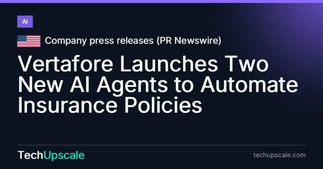 Vertafore Launches Two New AI Agents to Automate Insurance Policies. Source: Company press releases (PR Newswire)