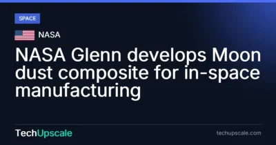 NASA Glenn develops Moon dust composite for in-space manufacturing. Source: NASA