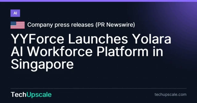 YYForce Launches Yolara AI Workforce Platform in Singapore. Source: Company press releases (PR Newswire)