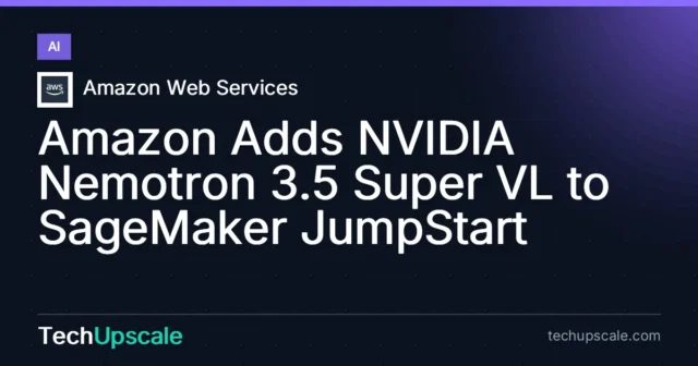 Amazon Adds NVIDIA Nemotron 3.5 Super VL to SageMaker JumpStart. Source: Amazon Web Services