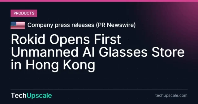 Rokid Opens First Unmanned AI Glasses Store in Hong Kong. Source: Company press releases (PR Newswire)
