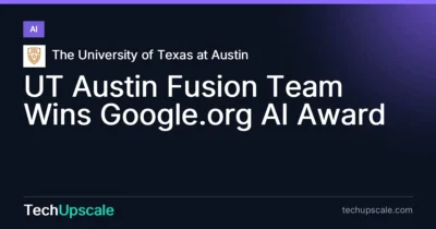 UT Austin Fusion Team Wins Google.org AI Award. Source: The University of Texas at Austin