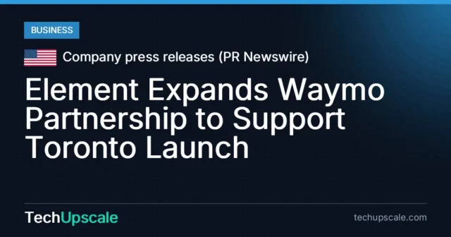 Element Expands Waymo Partnership to Support Toronto Launch. Source: Company press releases (PR Newswire)