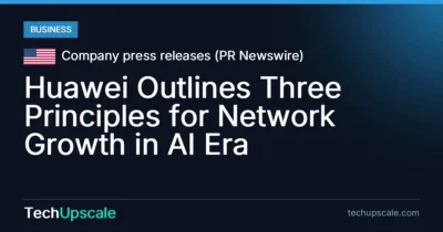 Huawei Outlines Three Principles for Network Growth in AI Era. Source: Company press releases (PR Newswire)