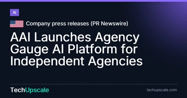 AAI Launches Agency Gauge AI Platform for Independent Agencies. Source: Company press releases (PR Newswire)