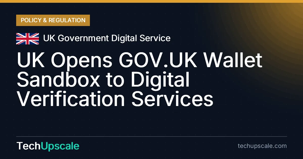 UK Opens GOV.UK Wallet Sandbox to Digital Verification Services. Source: UK Government Digital Service