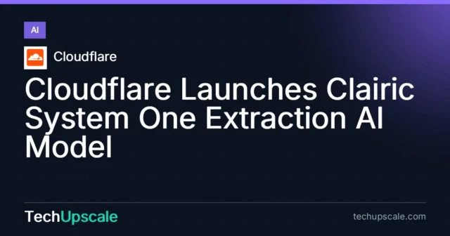 Cloudflare Launches Clairic System One Extraction AI Model. Source: Cloudflare