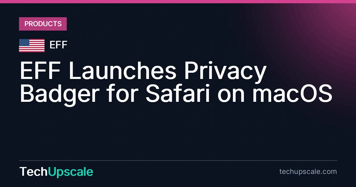 EFF Launches Privacy Badger for Safari on macOS. Source: EFF