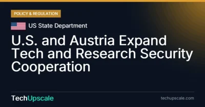 U.S. and Austria Expand Tech and Research Security Cooperation. Source: US State Department