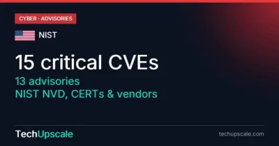 15 critical CVEs, 13 advisories, NIST NVD, CERTs & vendors