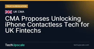 CMA Proposes Unlocking iPhone Contactless Tech for UK Fintechs. Source: UK CMA