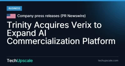 Trinity Acquires Verix to Expand AI Commercialization Platform. Source: Company press releases (PR Newswire)