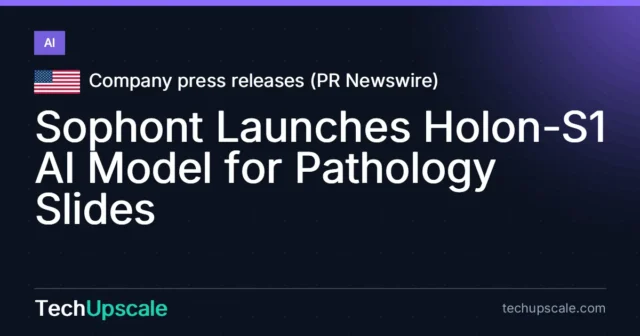 Sophont Launches Holon-S1 AI Model for Pathology Slides. Source: Company press releases (PR Newswire)