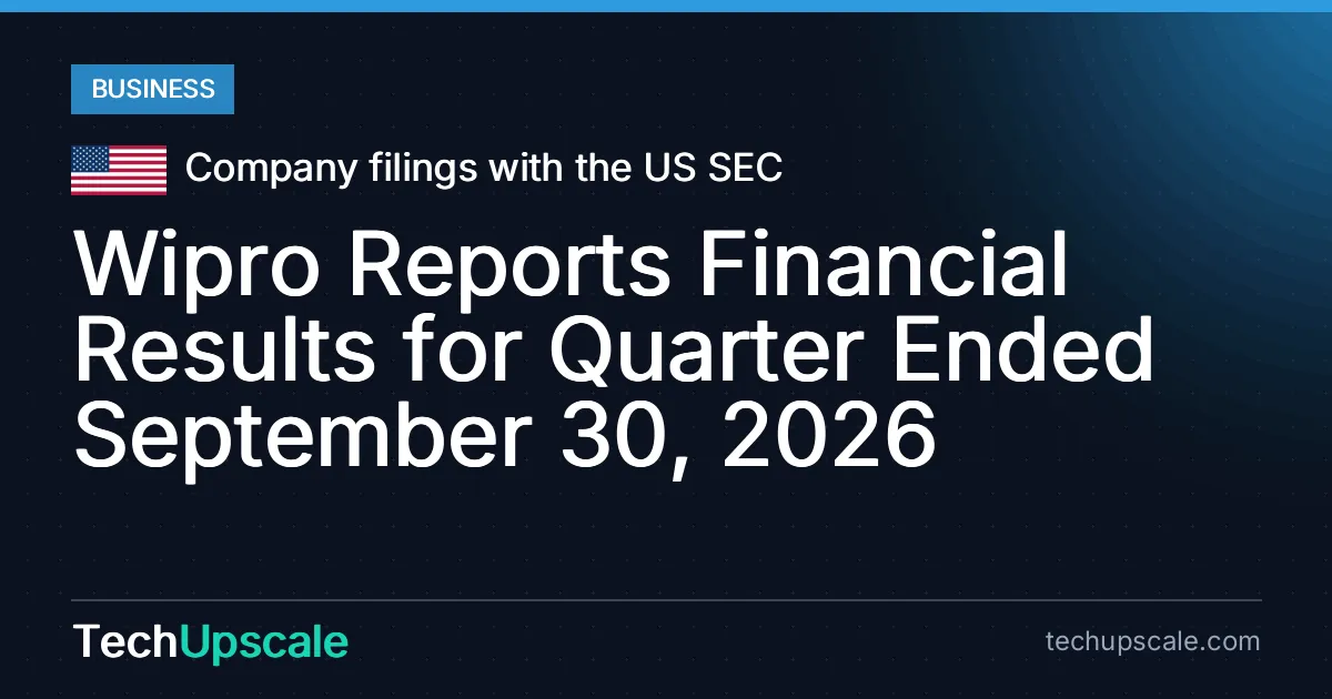 Wipro Reports Financial Results for Quarter Ended September 30, 2026. Source: Company filings with the US SEC