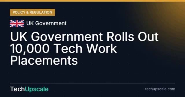 UK Government Rolls Out 10,000 Tech Work Placements. Source: UK Government