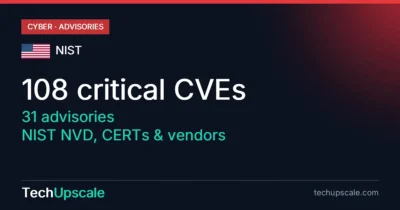108 critical CVEs, 31 advisories, NIST NVD, CERTs & vendors