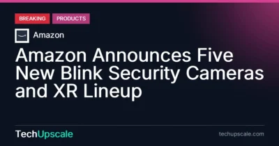 Amazon Announces Five New Blink Security Cameras and XR Lineup. Source: Amazon