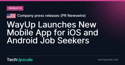 WayUp Launches New Mobile App for iOS and Android Job Seekers. Source: Company press releases (PR Newswire)