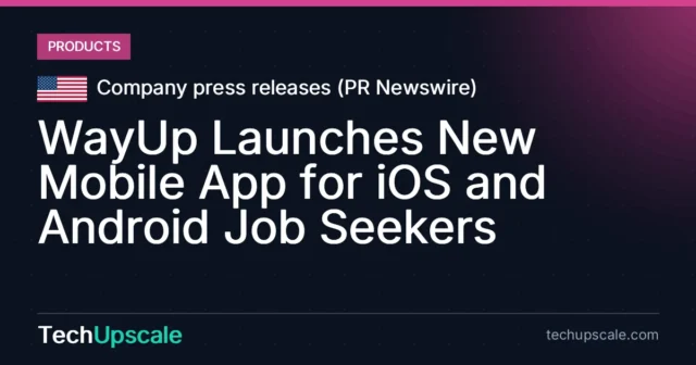 WayUp Launches New Mobile App for iOS and Android Job Seekers. Source: Company press releases (PR Newswire)