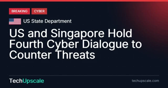 US and Singapore Hold Fourth Cyber Dialogue to Counter Threats. Source: US State Department