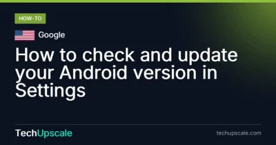 How to check and update your Android version in Settings. Source: Google