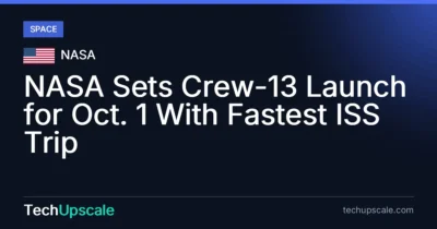 NASA Sets Crew-13 Launch for Oct. 1 With Fastest ISS Trip. Source: NASA