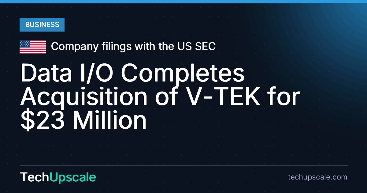 Data I/O Completes Acquisition of V-TEK for $23 Million. Source: Company filings with the US SEC