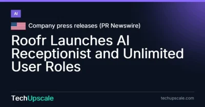Roofr Launches AI Receptionist and Unlimited User Roles. Source: Company press releases (PR Newswire)
