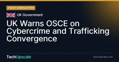 UK Warns OSCE on Cybercrime and Trafficking Convergence. Source: UK Government