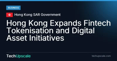 Hong Kong Expands Fintech Tokenisation and Digital Asset Initiatives. Source: Hong Kong SAR Government