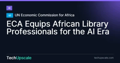 ECA Equips African Library Professionals for the AI Era. Source: UN Economic Commission for Africa